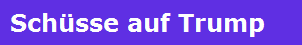 Schsse auf Trump